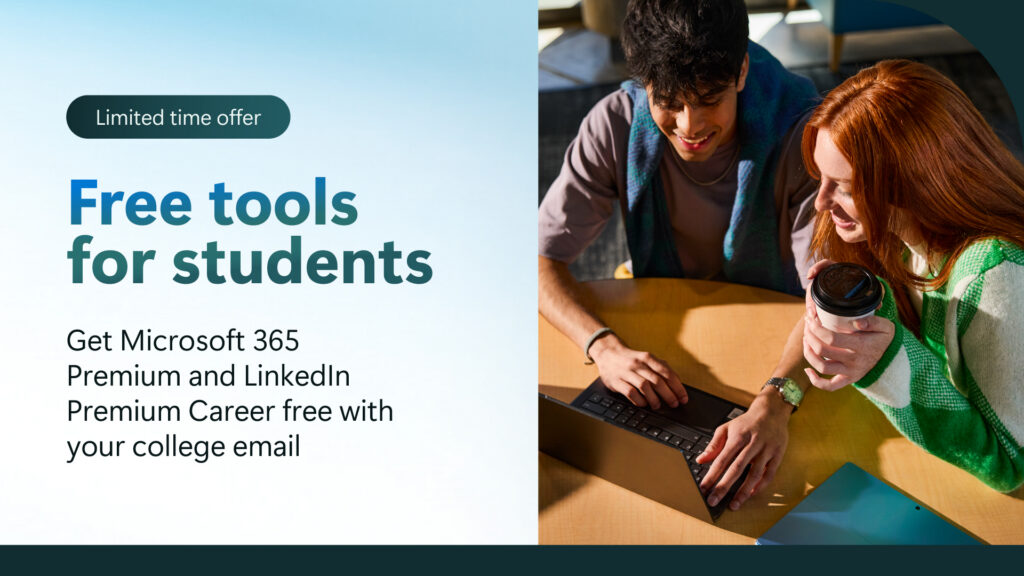 A limited time offer for free tools for students, including LinkedIn Premium and Microsoft 365 Copilot